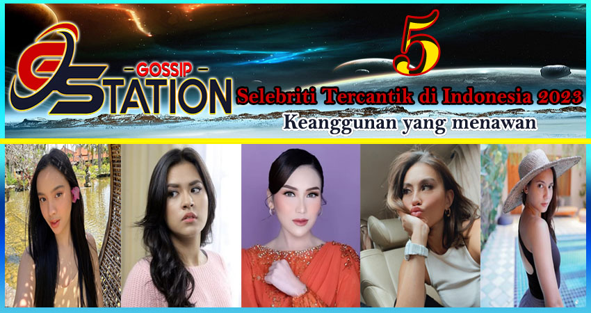 5 Selebriti Tercantik Indonesia 2023: Keanggunan yang Menawan