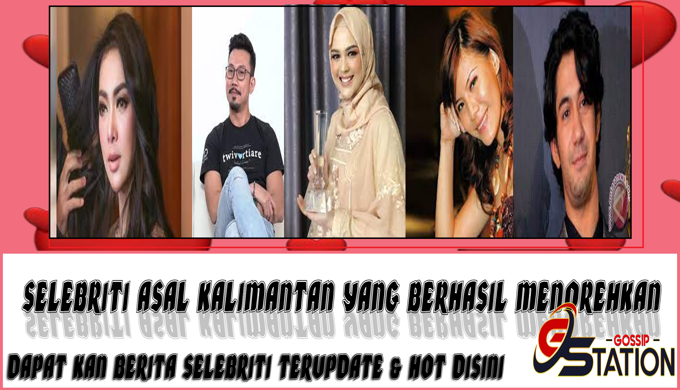 5 Selebriti Asal Kalimantan